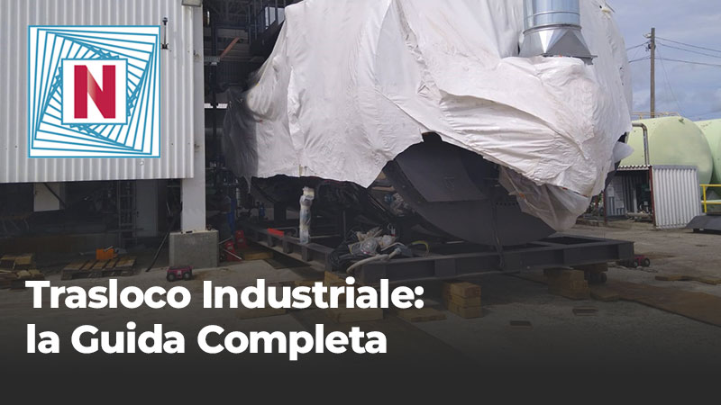 Trasloco industriale: smontaggio, trasporto e montaggio di macchinari industriali