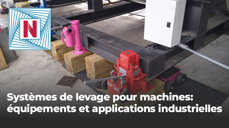 Sistemi di sollevamento per macchinari: attrezzature e applicazioni industriali (FR)